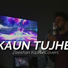 Kaun Tujhe | Armaan Malik | Zeeshan Kazmi Covers