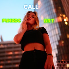 Call - Puhxoc (Ft. Dr T)