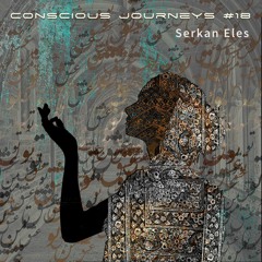 Conscious Journeys #18: Serkan Eles