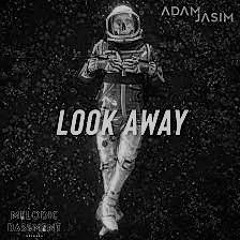 Adam Jasim - Look Away (Snazzy Contest Remix)