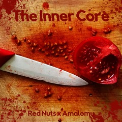 Amalomu, Red Nuts - The Inner Core