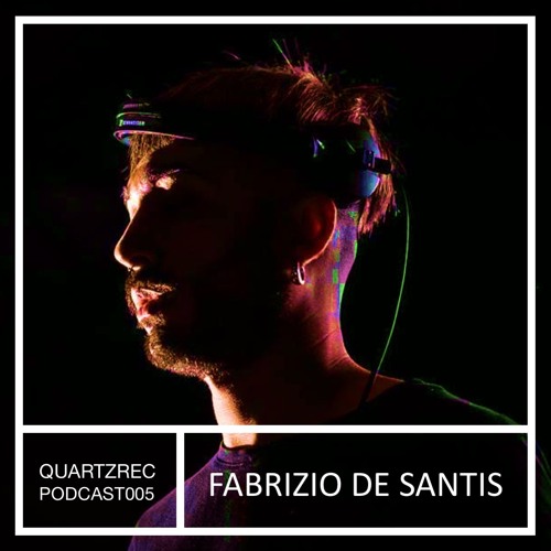 #QuartzRec Podcast 005 - Fabrizio De Santis