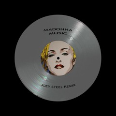 Madonna - Music (Joey Steel Remix)