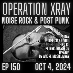OPERATION XRAY EP 150 - OCT 4, 2024