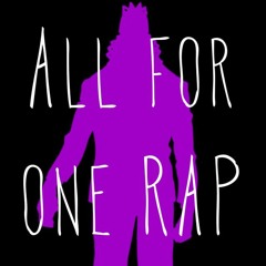 All For One Rap by Daddyphatsnaps