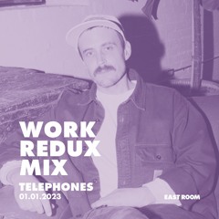 WORK REDUX MIX 016 - Telephones