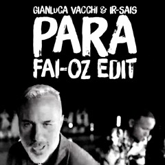 Ir Sais & Gianluca Vacchi - Para (FAI - OZ EDIT)