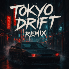 TOKYO DRIFT - Remix