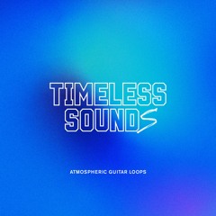 FREE Timeless Sound(s) - Atmospheric Guitar Loops (Preview File)