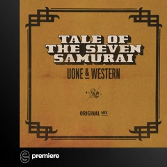 Premiere: Uone & Western - The Tale of the Seven Samurai - Beat & Path
