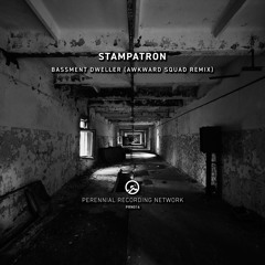 Stampatron - Bassment Dweller (Awkward Squad remix) PRN016