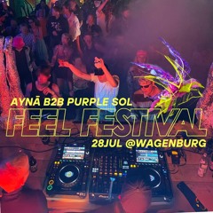 aynā b2b PurpleSol @ Feel Festival 2024 | 28JUL @ Wagenburg
