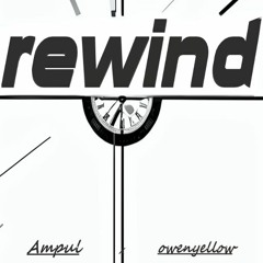 rewind ◄◄ x owenyellow