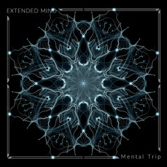Extended mind - Mental Trip (Original Mix)_Free Track