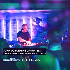 John 00 Fleming upfront set live from Trance Sanctuary Euphoria NYD 2026