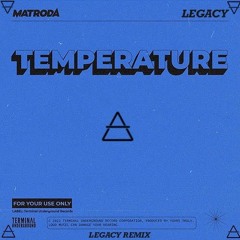 Matroda - Temperature (Legacy Remix)