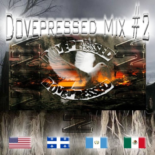 Dovepressed Mix #2 #:(