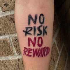 No Risk No Reward