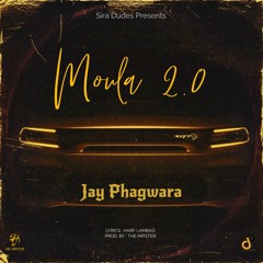 Moula 2.0 | Jay Phagwara | Sirra Dudes