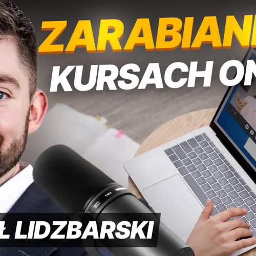 Zarobili tu ponad 180 000 000 zł. Branża kursów online dla każdego? | Michał Lidzbarski