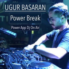 Power Break ( Ugur Basaran Power App Live)