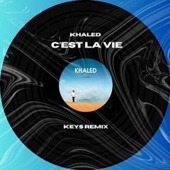 Khaled - C'Est La Vie (Keys Remix)