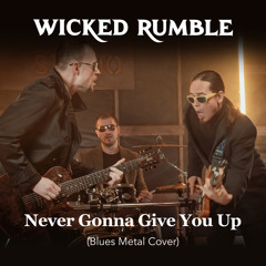 Never Gonna Give You Up (Blues Metal Cover)