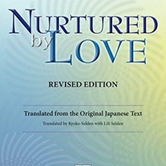 [Get] PDF 📒 Nurtured by Love (Revised Edition): Translated from the Original Japanes