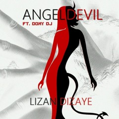 Lizan Dizaye ft Domy Dj - Angel Devil