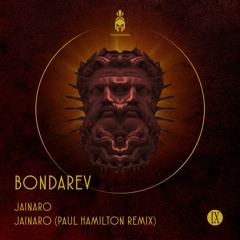 Bondarev - Jainaro (Paul Hamilton Remix)