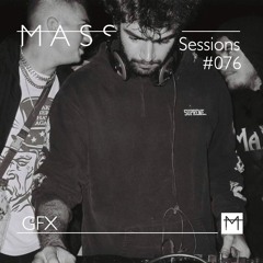 MASS Sessions #076 | GFX