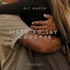 Hard To Say Goodbye