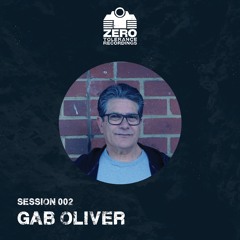Zero Tolerance Sessions 002 - Gab Oliver
