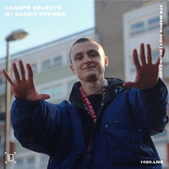 1020 Radio | Canapé Selects w/ Daddy Hyphen - 9th March 2021
