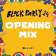 Opening mix LIVE @ Block Party 2024