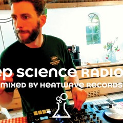 Heatwave Records @ Deep Science Radio 004 | House, Deephouse & Electro Set