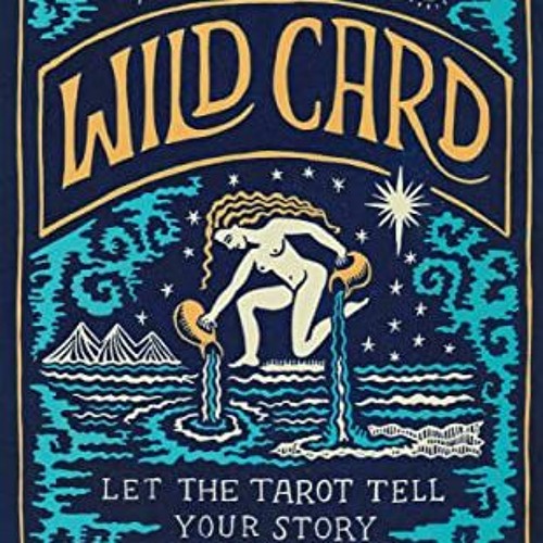 Read EBOOK EPUB KINDLE PDF Wild Card: Let the Tarot Tell Your Story by  Jen Cownie &