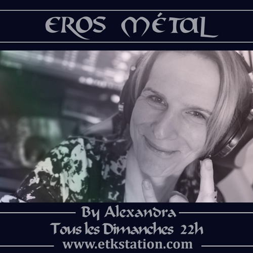 Stream 26/02/23 - Eros Métal : Métal symphonique by ETK STATION | Listen  online for free on SoundCloud