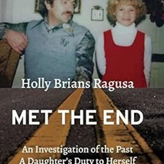 [PDF-EPub] Download Met the End An investigation of the past a daughter's duty to herself.