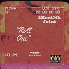 "Roll One" (Water Version)