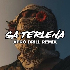 SA TERLENA || AFRO DRILL REMIX