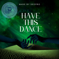Deepro - Have This Dance  (Progressive Mix)