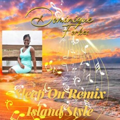 SLEEP ON REMIX ISLAND STYLE BY DOMINIQUE FORBES