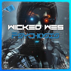 Wicked Wes - Psychosis (Electro Mix)
