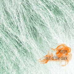 Myom - Out of the Dark (Boom Tschak #21)
