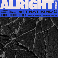 THAT KIND - ALRIGHT (TONIGHT) (Club Mix)