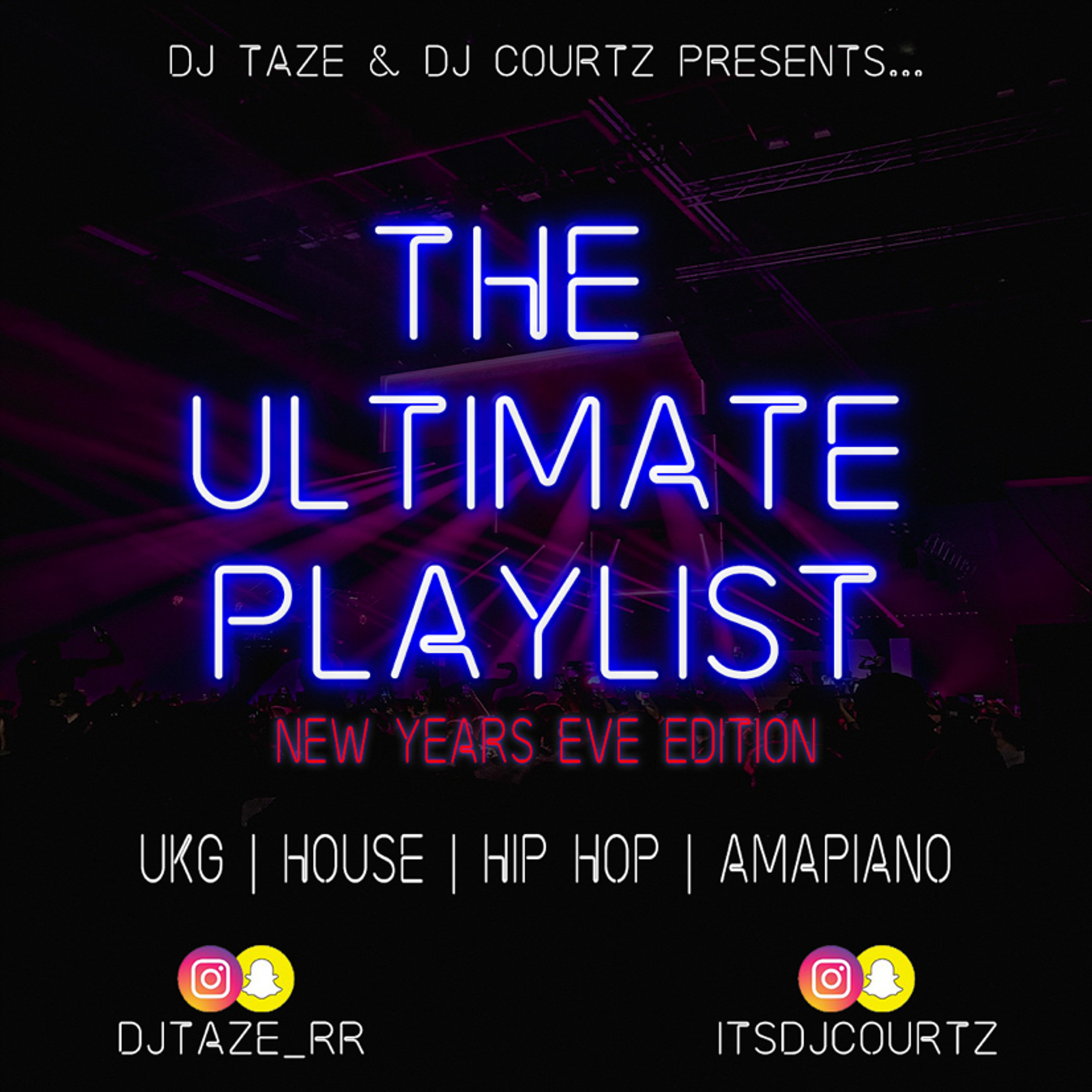 ‘THE ULTIMATE PLAYLIST’ | NYE LIVE AUDIO | MIXED BY @DJTAZE_RR & HOSTED BY @ITSDJCOURTZ episode artwork