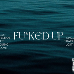 fucked up ft ( 3ripi.kid )