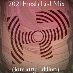 2021 Fresh List Mix (January Edition)