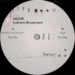 AND/OR & Indirect Movement - Torn Vox
